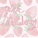 *-_Pink strawberries_-*