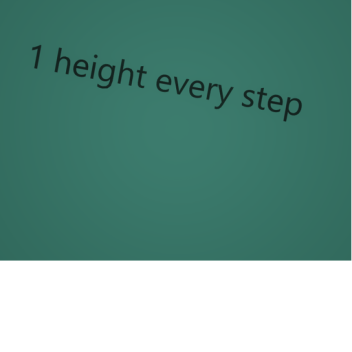 every step 1+ height