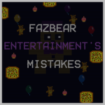Fazbear Entertainment's Mistakes