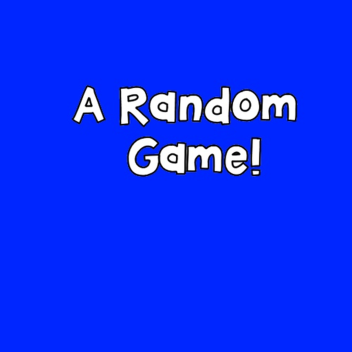 A Random Game!