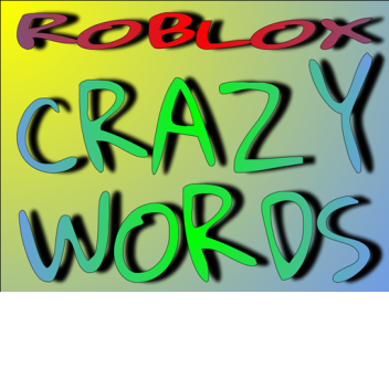 Roblox Crazy Words (WIP)
