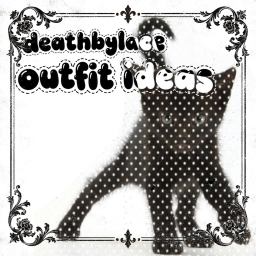 deathbylace outfit ideas