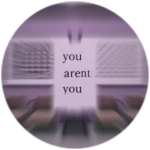 youarentyou.png