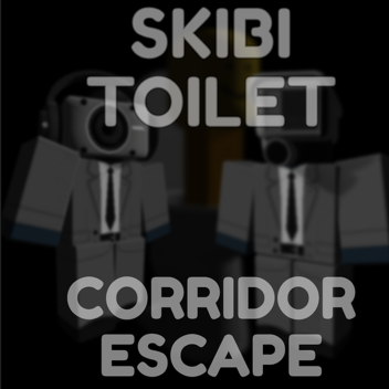 [MINI UPDATE] Skibi Toilet Corridor Escape
