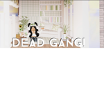 Dead gang!!