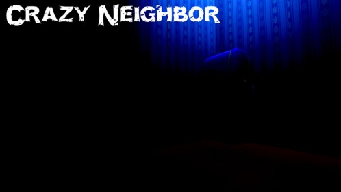 Crazy Neighbor (DEMO)