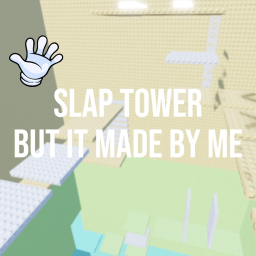 (DESCONTINUADO) Slap Tower but it made by me
