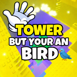 🦜 Tower But Your An Bird 🦢
