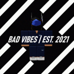 Bad Vibes | Est. 2021