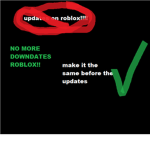No More Downdates Roblox!!!