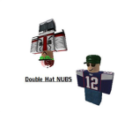 DOUBLE HAT NUBS!!!