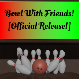 Bowl with Friends! [Official Release]