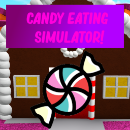 Candy Eating Simulator!