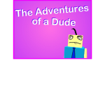 The Adventures of a Dude TESTING
