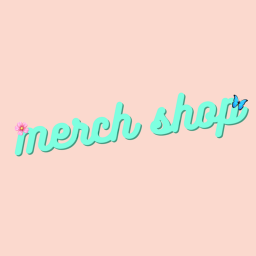 MERCH! 👕💖