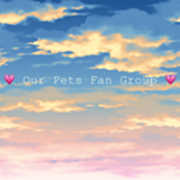 ~ Our Pets Fan Group Hangout ~
