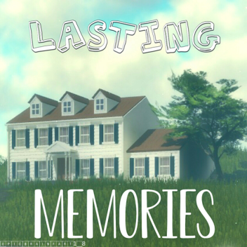 Lasting Memories [SHOWCASE]