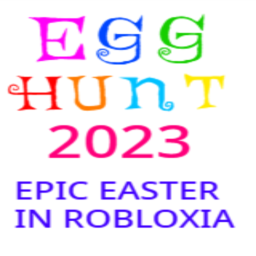 Egg Hunt 2023 - Epic Easter in Robloxia