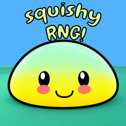 Squishy RNG! {NEW!}