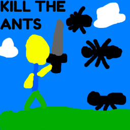 Kill the ants