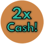 2x Cash!