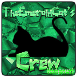 TheEmeraldzCat's Crew's Hangout ! V3 ( Brand New )