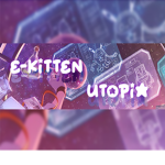E-Kitten Utopia
