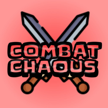 🗡Combat Chaous🗡