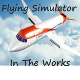 Flying Simulator [In The Works]