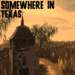 Somewhere In Texas