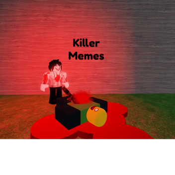Killer Memes