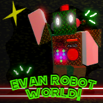 Evan Robot World!