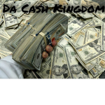Da Cash Kingdom~