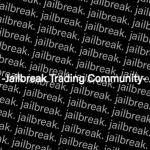-Jailbreak Trading Community-