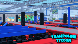 🤸 Trampoline Park Tycoon!