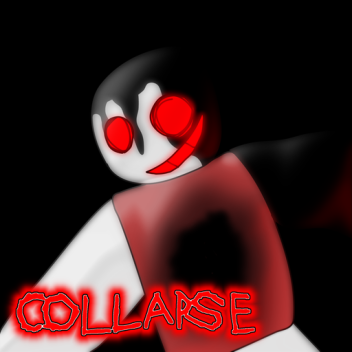 COLLAPSE🔪 (NEW!🎉)