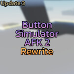 [CHRISTMAS!] Button Simulator AFK 2: Rewrite