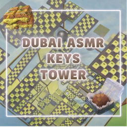 Dubai Asmr Keys Tower!