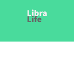 Libra Life!