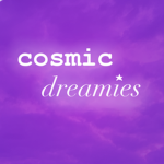 cosmic dreamies