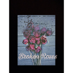 *+~Broken Roses*+~