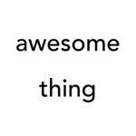awesome thing