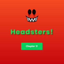 Headsters [CHAPTER 1] ALPHA