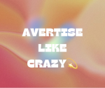 AVERTISE like crazy!!!