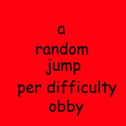 (RELEASED!) a random jump per difficulty obby