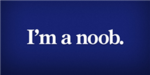 Noob 4 life
