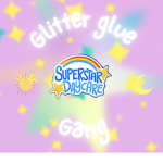 The Superstar Daycare #GlitterGlueGang