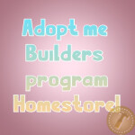 Adopt Me Builders Program Homestore!🛠️
