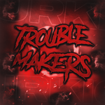 ゑ TroubleMakers