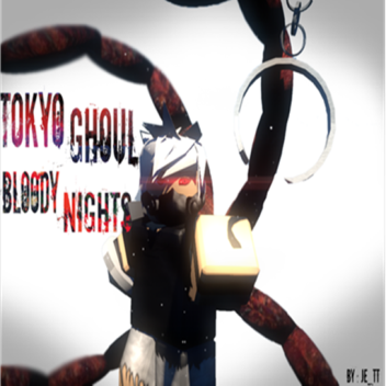 Tokyo Ghoul Bloody Nights